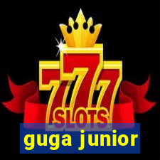 guga junior